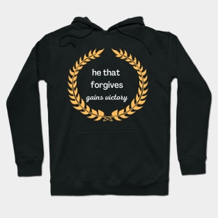 He that forgives gains victory Hoodie